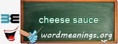 WordMeaning blackboard for cheese sauce